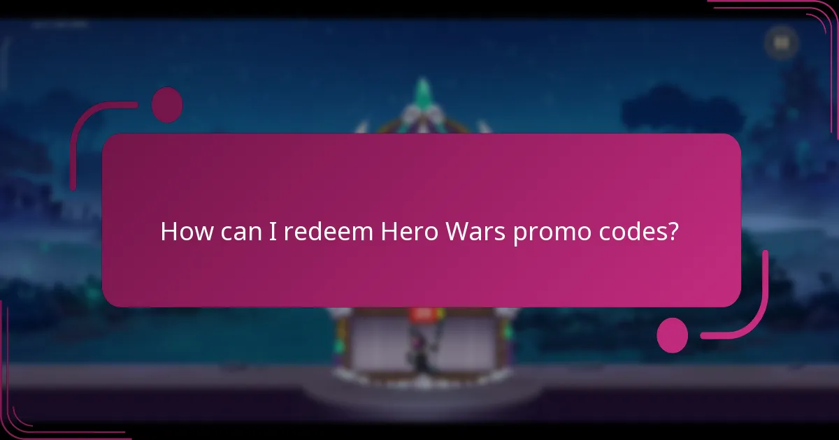 How can I redeem Hero Wars promo codes?