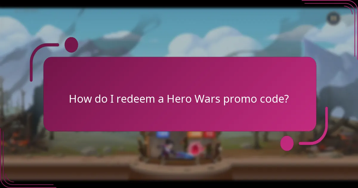 How do I redeem a Hero Wars promo code?