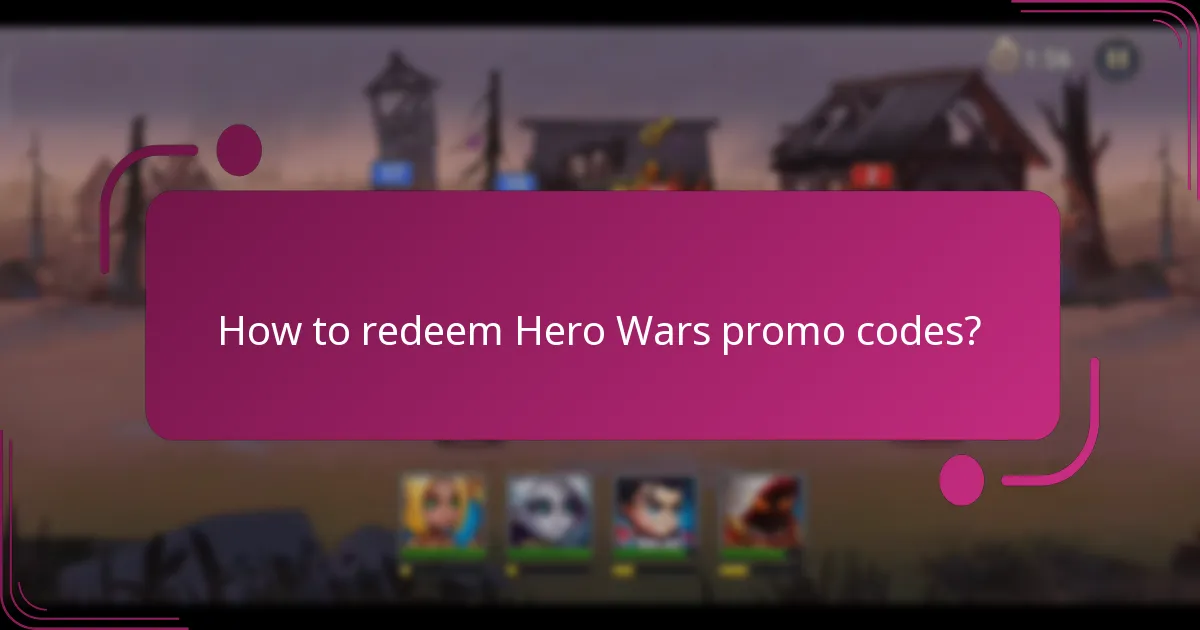 How to redeem Hero Wars promo codes?