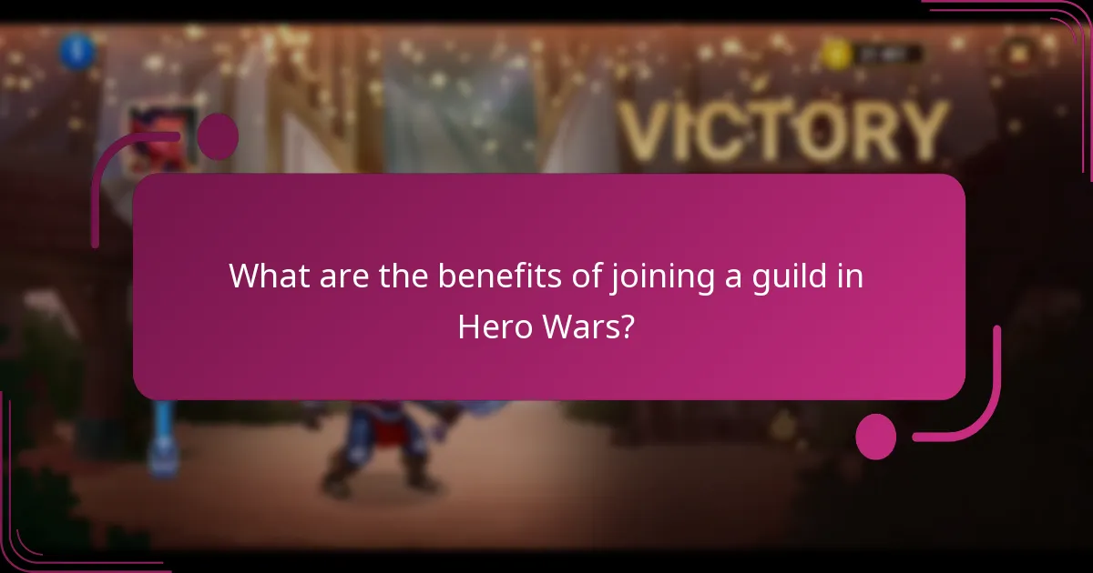 What are the benefits of joining a guild in Hero Wars?