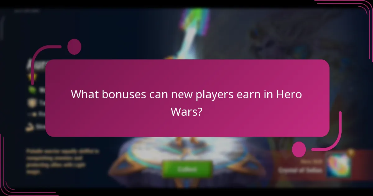 What bonuses can new players earn in Hero Wars?