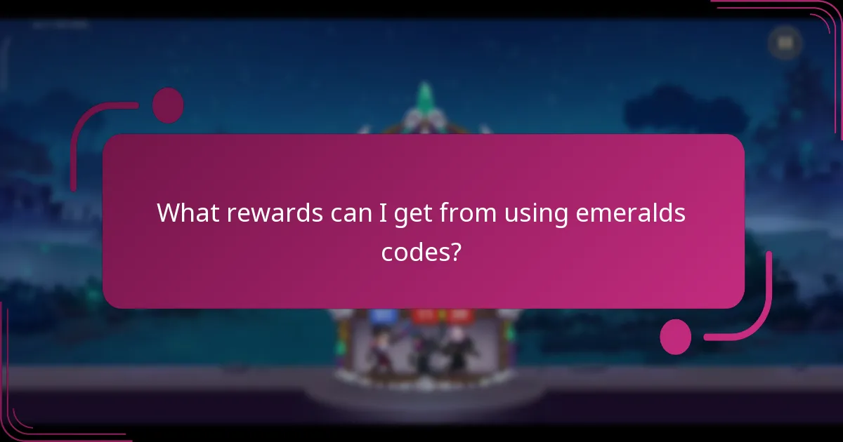 What rewards can I get from using emeralds codes?