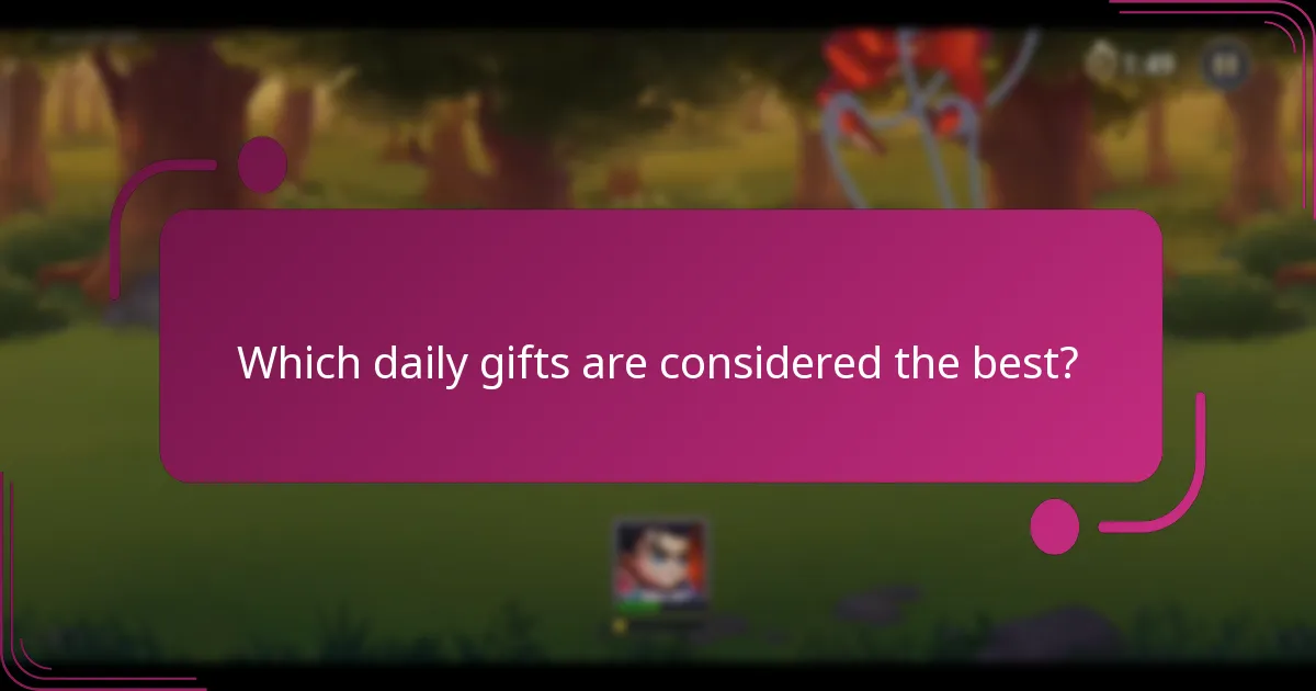 Which daily gifts are considered the best?