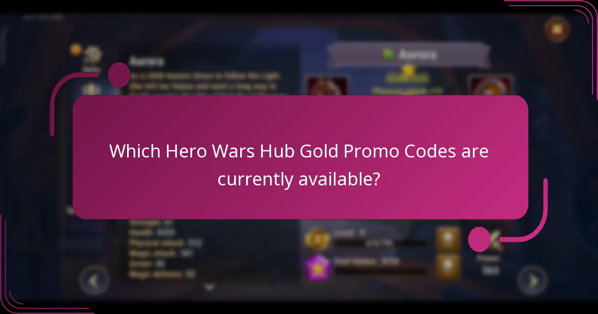Which Hero Wars Hub Gold Promo Codes are currently available?