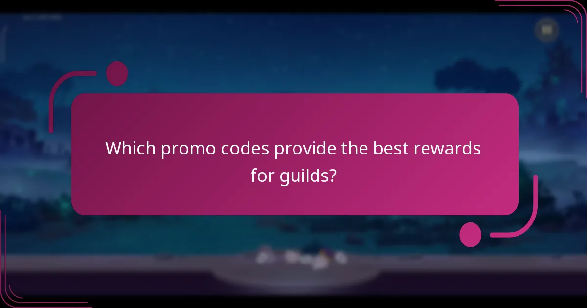 Which promo codes provide the best rewards for guilds?